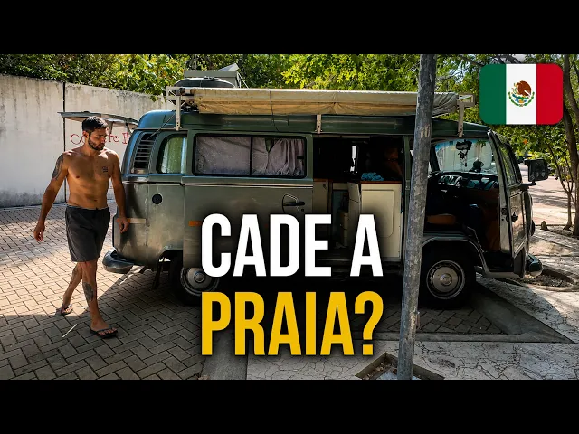 oteiro e perrengues na viagem de kombi no mexico a caminho de Tulum